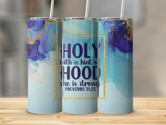 Holy With A Hint Of Hood Tumbler