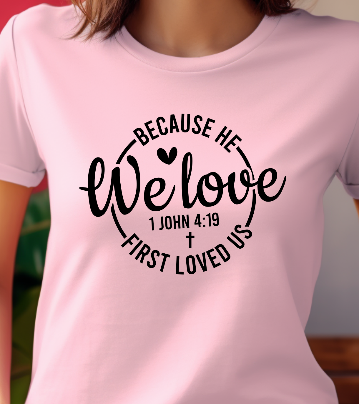 We Love Because Shirt - Screenprinted