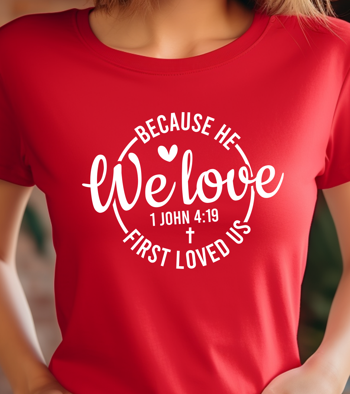We Love Because Shirt - Screenprinted