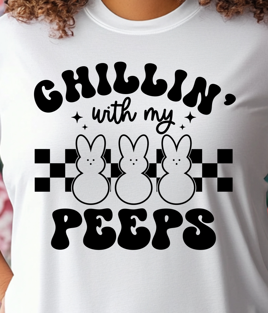 Chillin With My Peeps Black Shirt E4 - Screenprinted