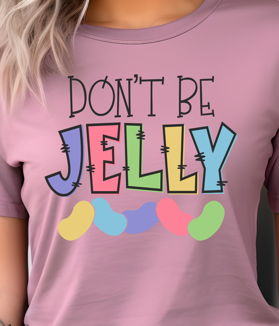 Don't Be Jelly Shirt E1 - Screenprinted