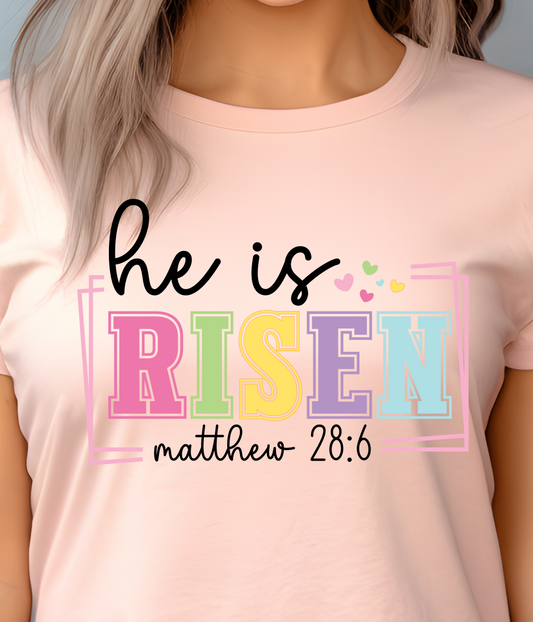 He Is Risen Multi Color Shirt E37 - Screenprinted