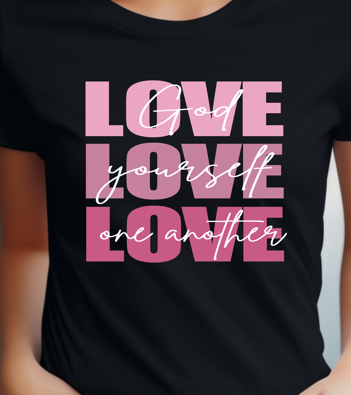 Love God Yourself One Another Shirt - Screenprinted