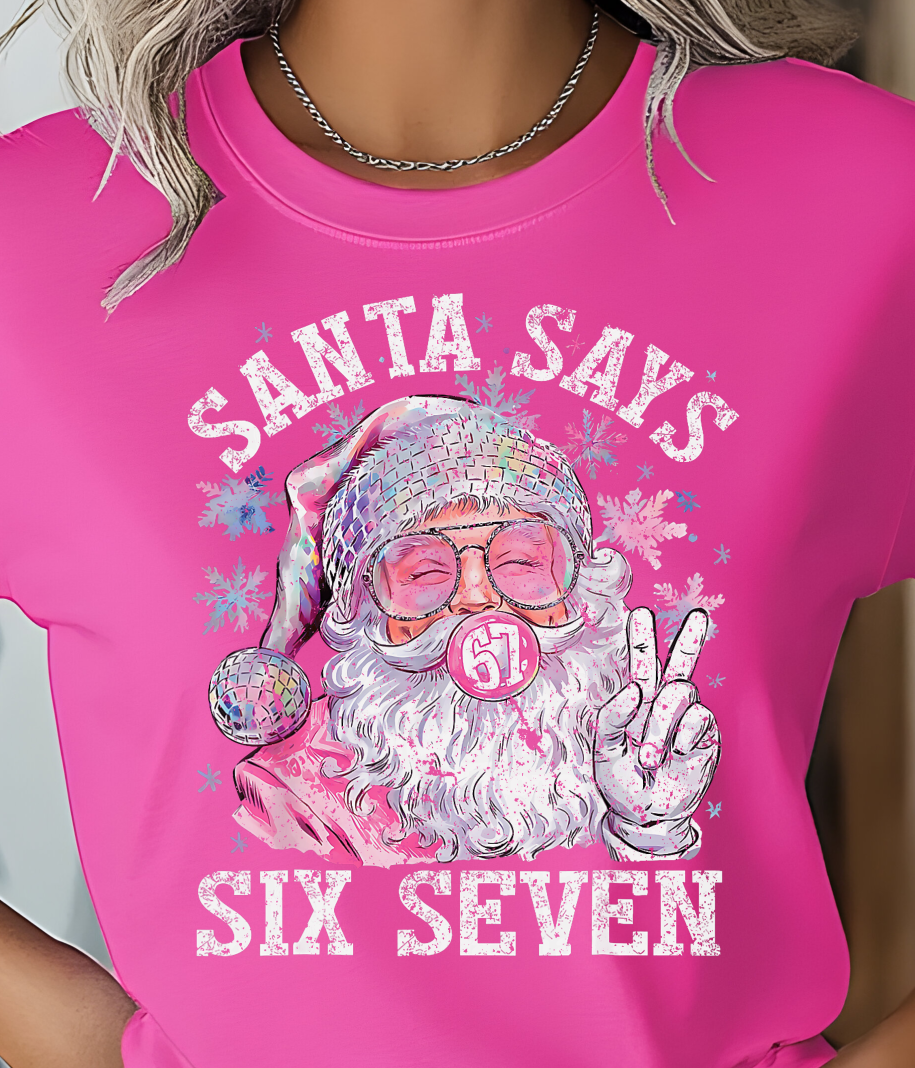 Santa Says 6 7 Pink Shirt - Screenprinted
