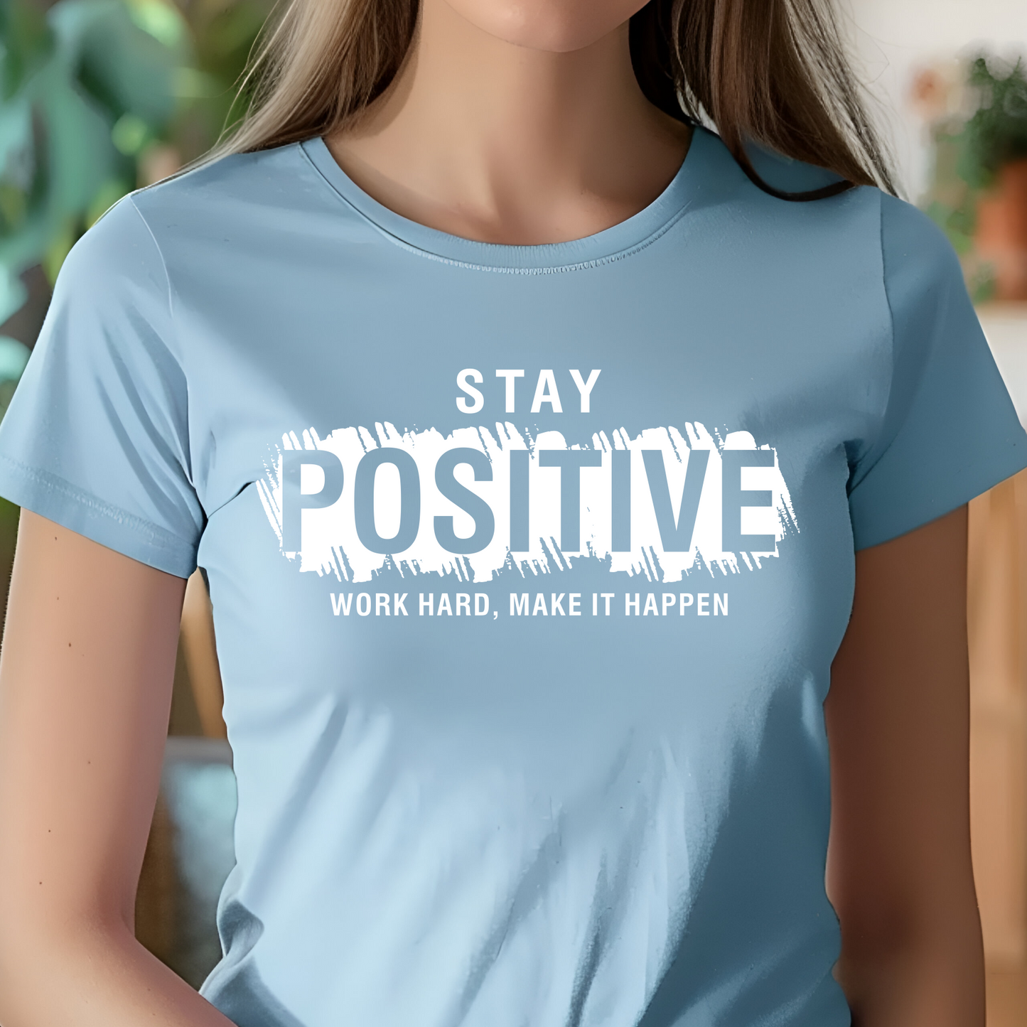 Stay Positive Work Hard Make It Happen Shirt - Screenprint