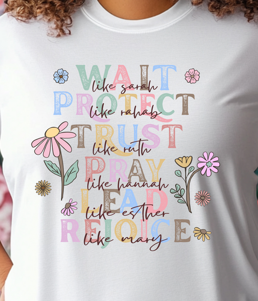 Wait Protect Trust Pray Shirt E48- Screenprinted