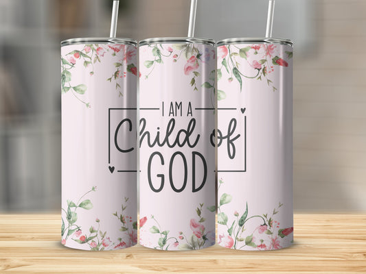 I Am A Child Of God Tumbler