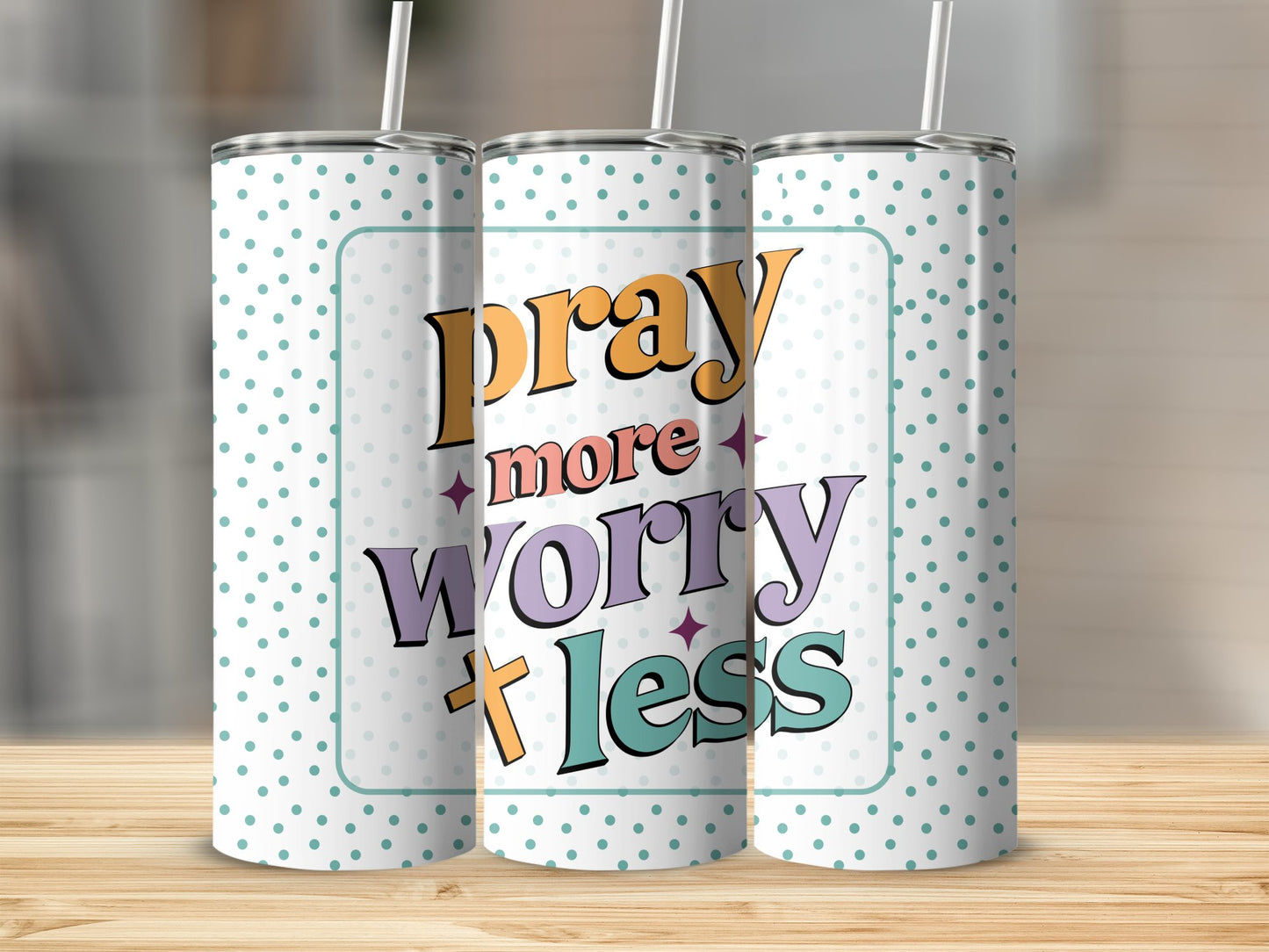 Pray More Worry Less Tumbler