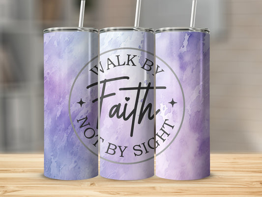 Walk By Faith Not By Site Tumbler