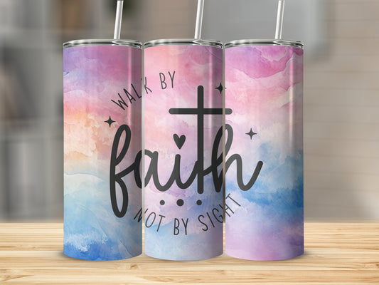 Walk By Faith Not By Sight Tumbler