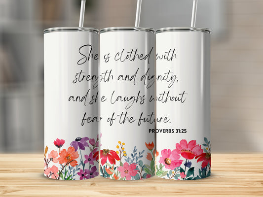 She Is Clothed Proverbs 31 Tumbler