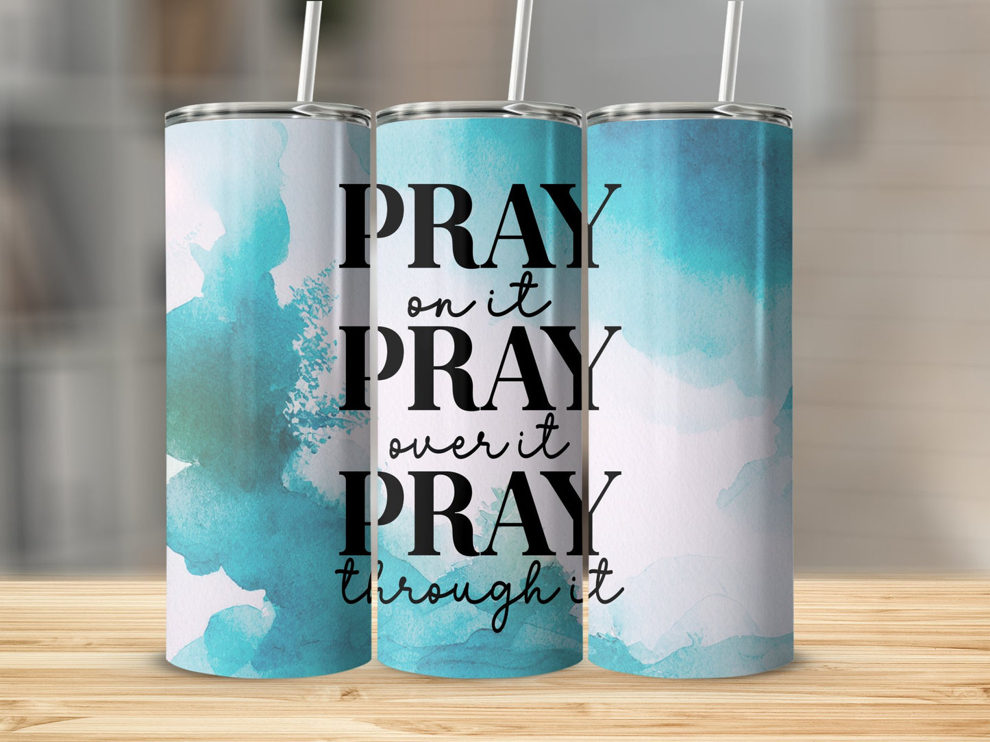 Pray Pray Pray Teal Tumbler