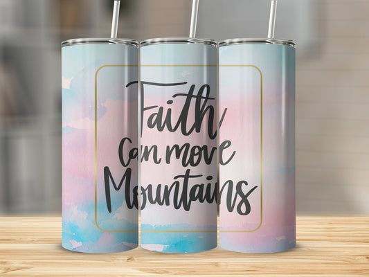 Faith Can Move Mountains Tumbler