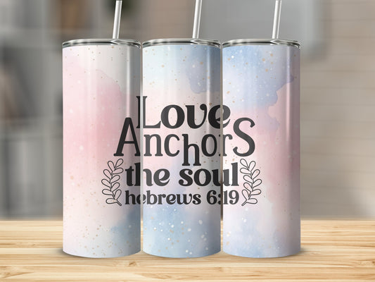 Love Anchors The Soul Tumbler