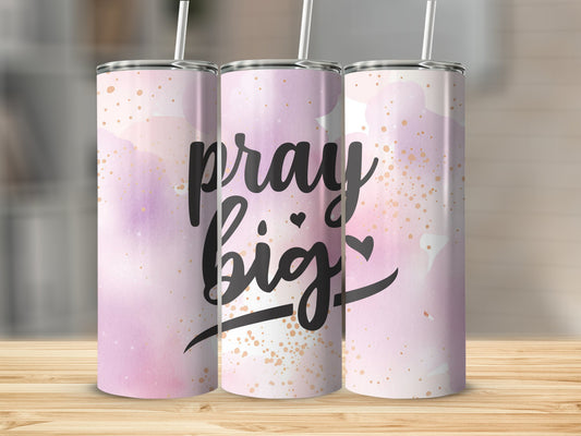 Pray Big Tumbler