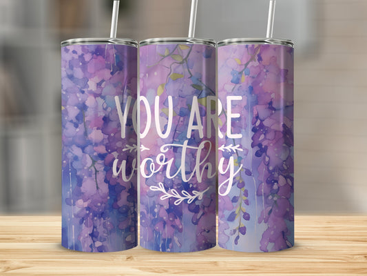 You Are Worthy Tumbler