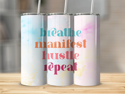 Breathe Manifest Hustle Repeat Tumbler