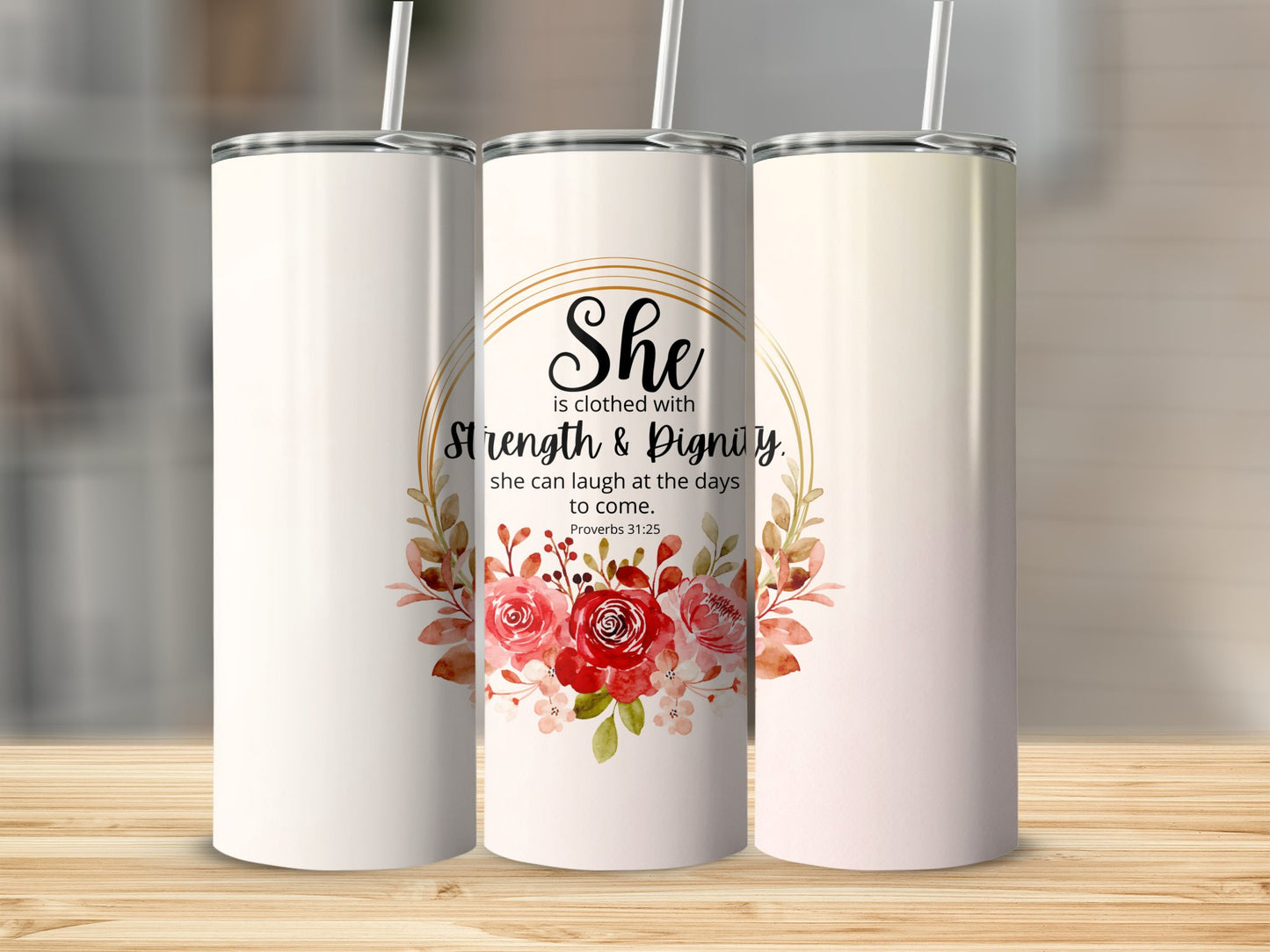 She Is Clothed With Strength and Dignity Tumbler