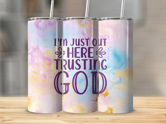 Just Out Here Trusting God Tumbler