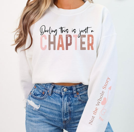 Darling This Is Just The Chapter/ Not The Whole Story Shirt - Screenprinted