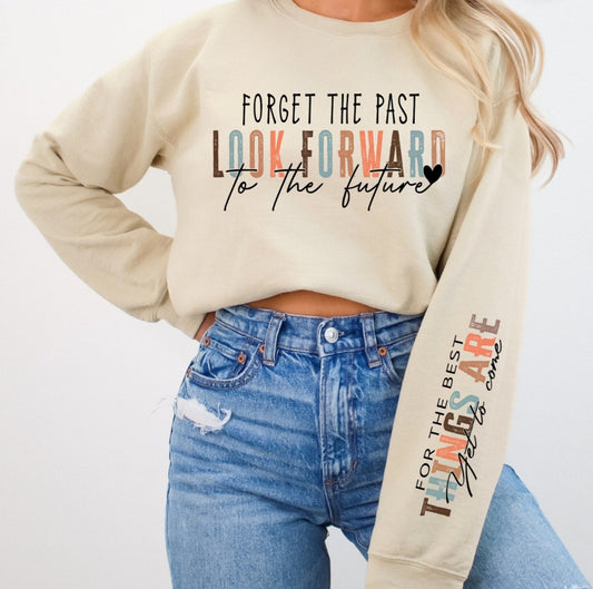 Forget The Past Look Forward To The Future Shirt - Screenprinted