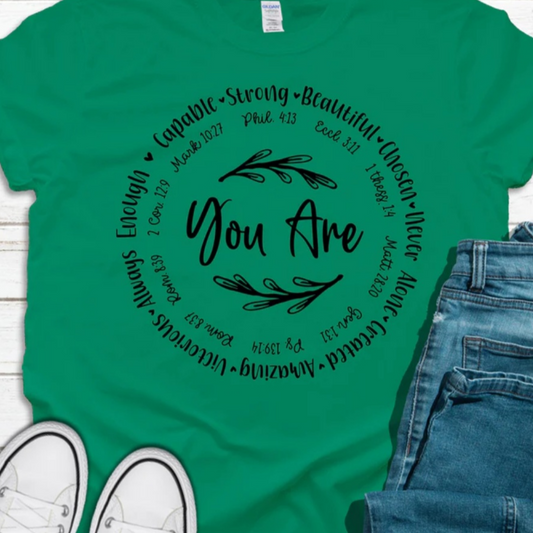 You Are Shirt - Screenprinted