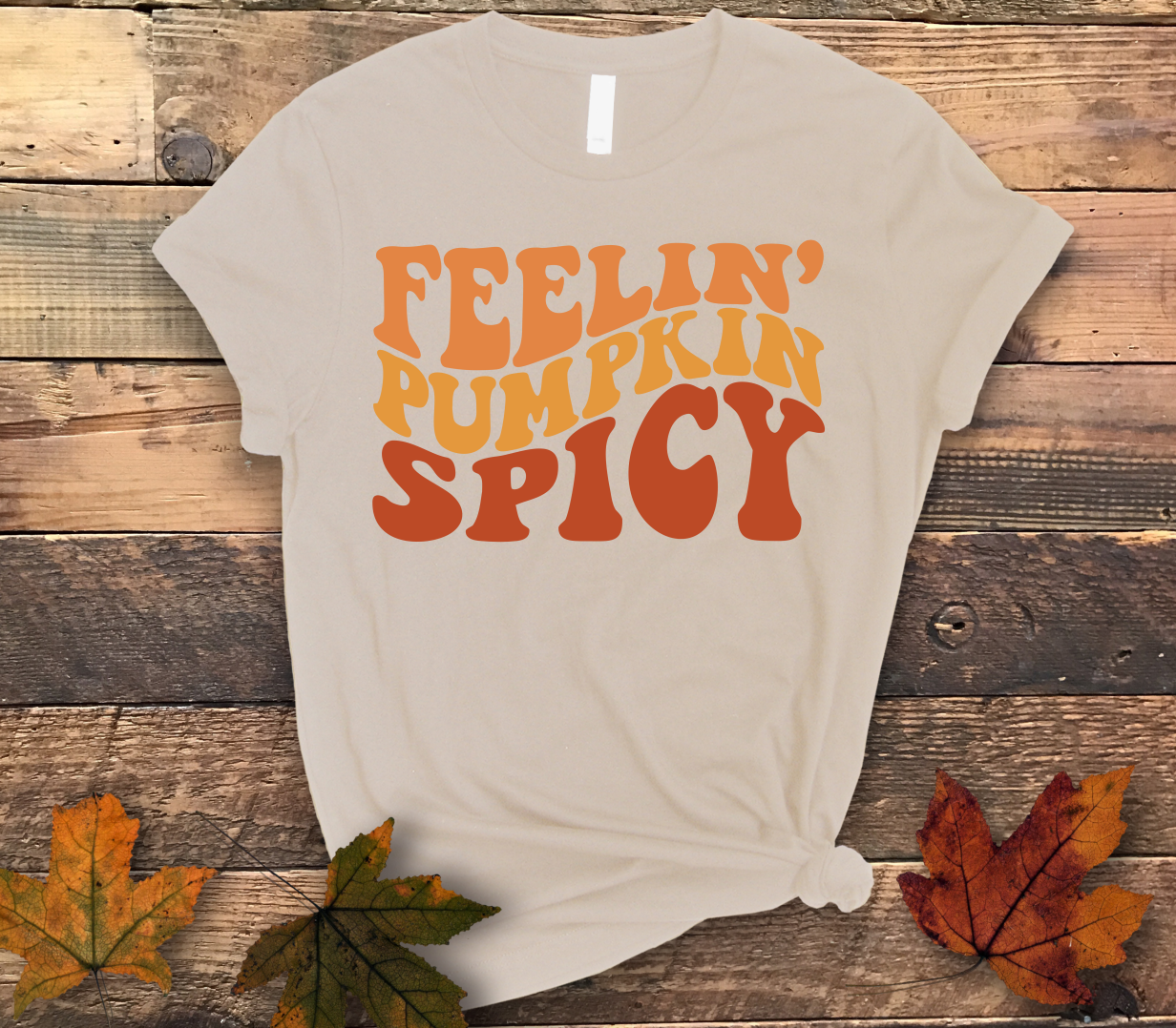 Feelin' Pumpkin Spicy Shirt - Screenprinted