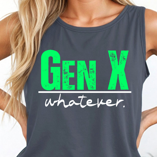 Gen X Whatever Green Shirt - Screenprinted SUM21