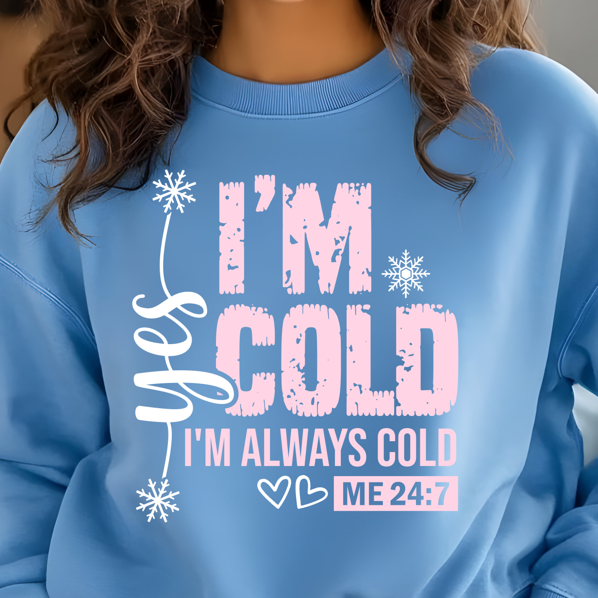 I'm Cold 24/7 Pink Shirt CH71 - Screenprinted