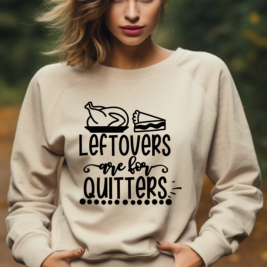 Leftovers Are For Quitters Shirt - Screenprinted