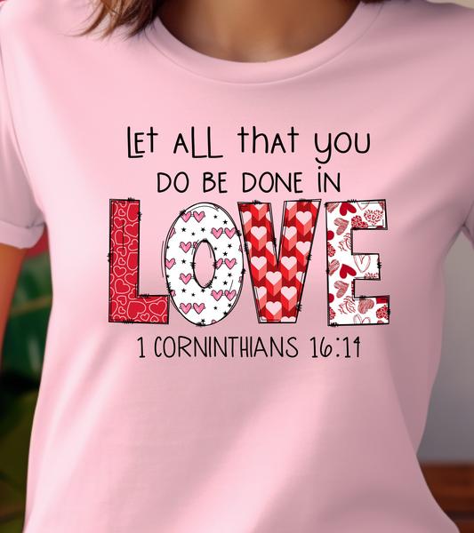 Let All That You Do Love Shirt - Screenprinted