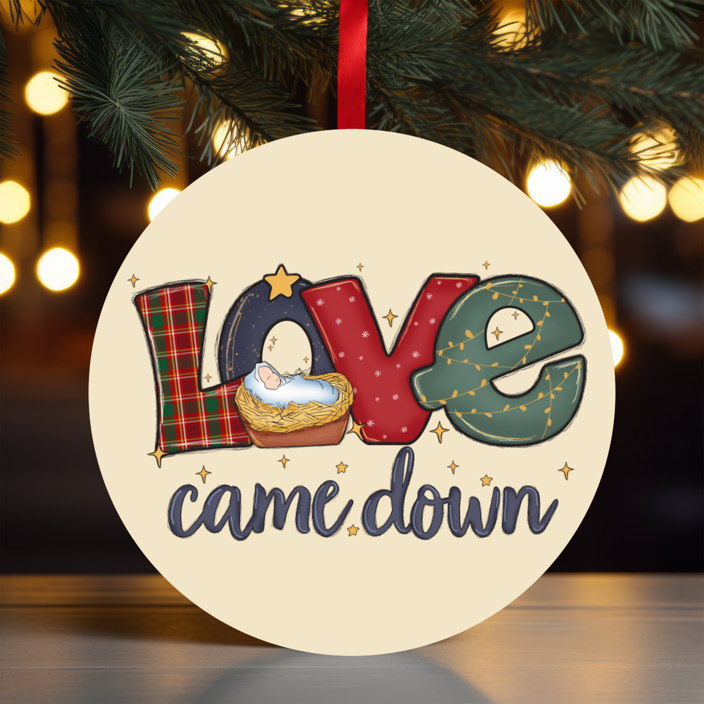 Love Came Down Ornament OR15 - Sublimation