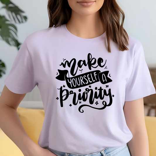 Make Yourself A Priority Shirt - Screenprint