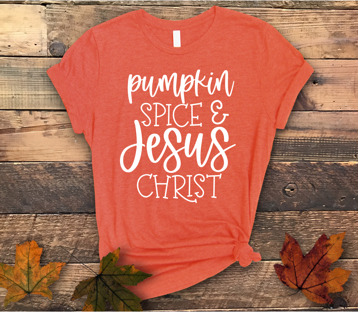 Pumpkin Spice and Jesus Christ Shirt - Screenprinted