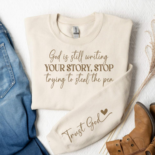 God Is Still Writing Your Story Shirt - Screenprinted