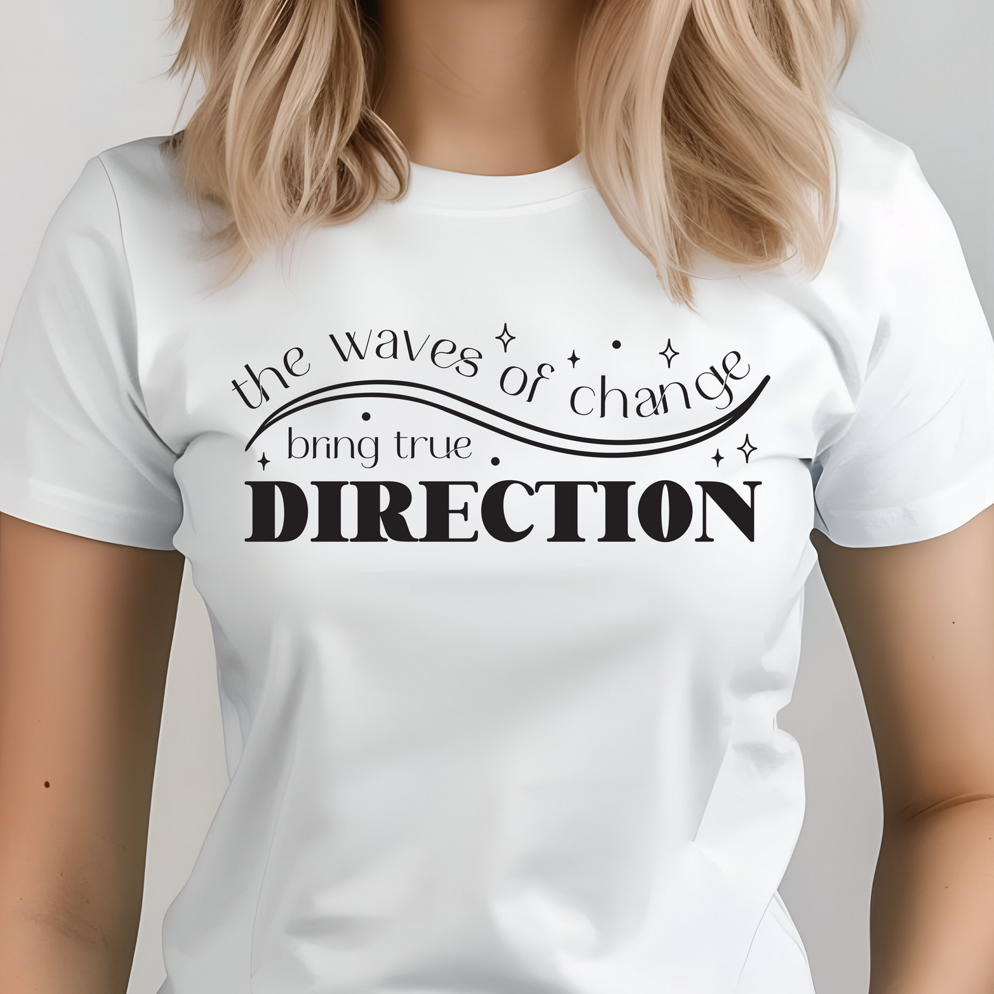 The Waves Of Change Bring True Direction Shirt - Screenprint