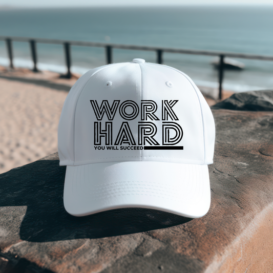 Work Hard You Will Succeed Hat - Screenprinted